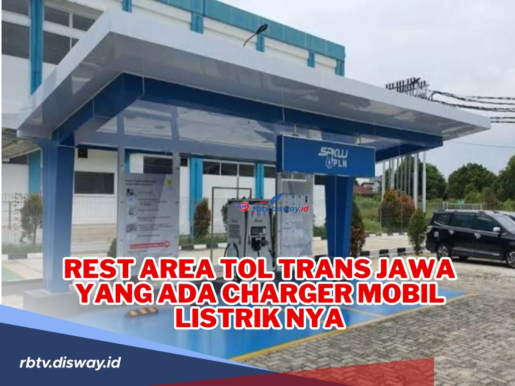 Mudik Bawa Mobil Listrik, Simak Ini Daftar Rest Area Tol Trans Jawa yang Ada Charger Mobil Listriknya