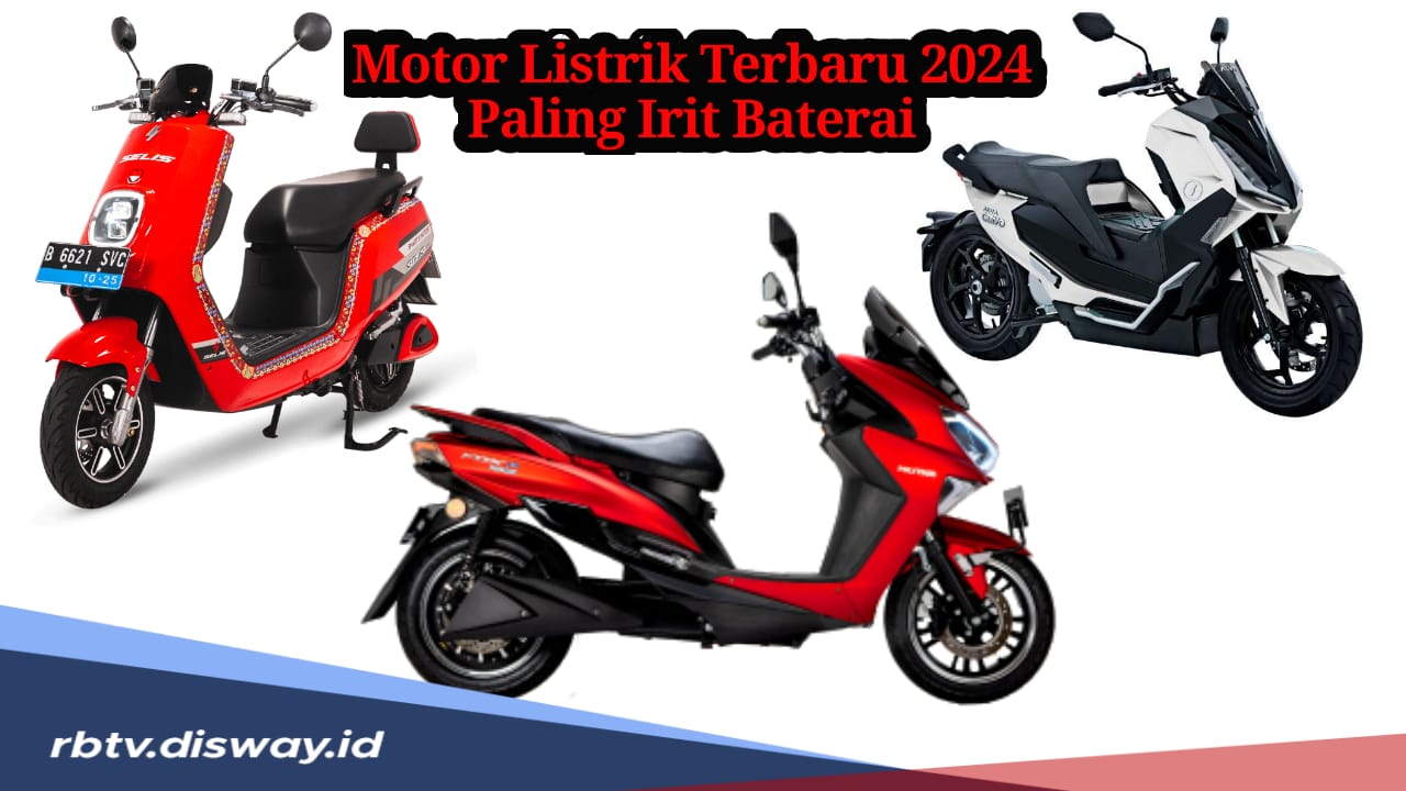  5 Motor Listrik Terbaru 2024 Paling Irit Konsumsi Baterai