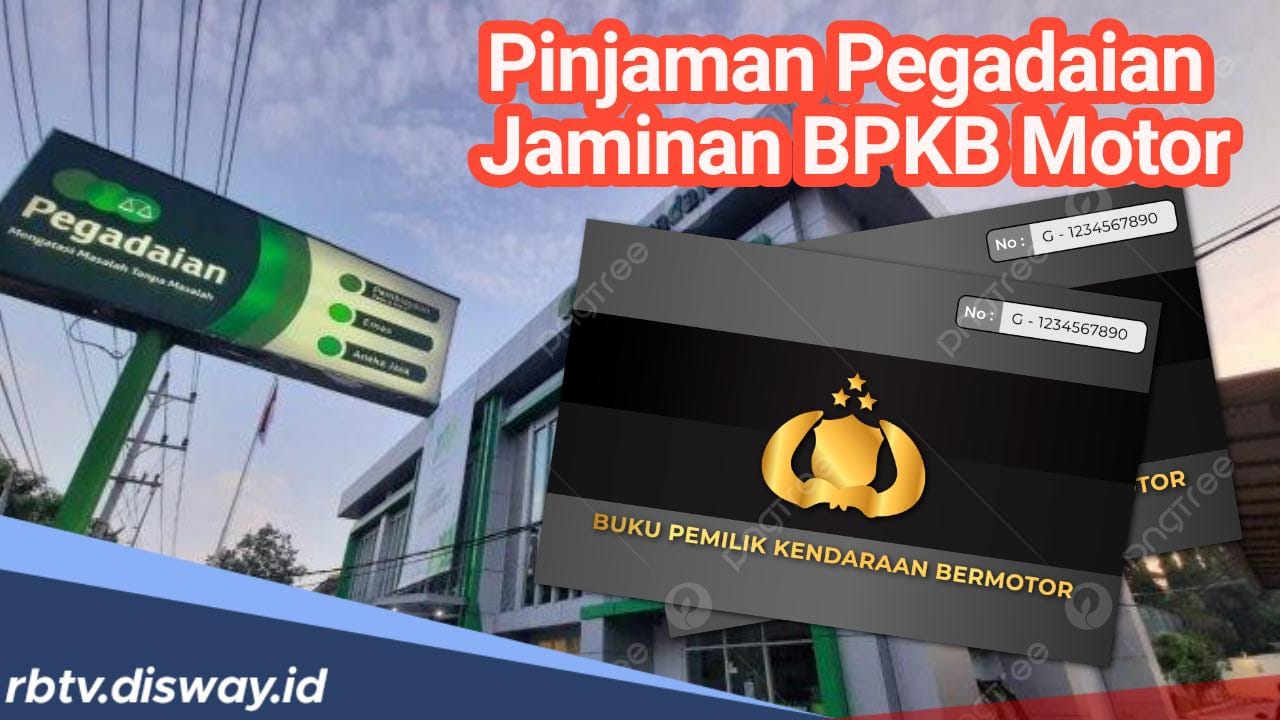 Begini Cara Ajukan Pinjaman di Pegadaian dengan Jaminan BPKB Motor