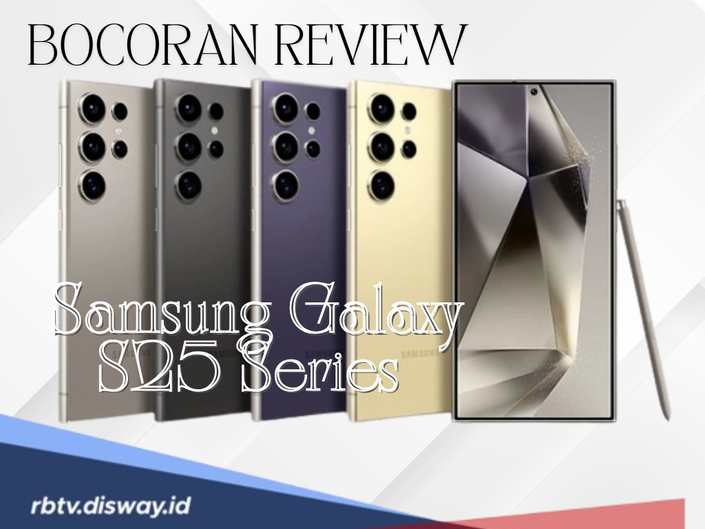 Riview Samsung Galaxy S25 Series, Ini Bocoran Harganya