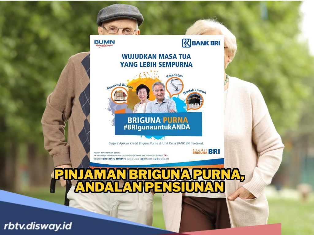 4 Keunggulan Pinjaman BRIguna Purna, Tetap Sejahtera di Masa Pensiun