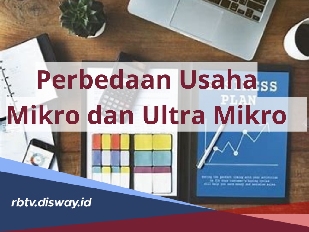 Kenali perbedaan usaha Mikro dan Ultra Mikro, Lengkap dengan Pengertian dan Keuntungan