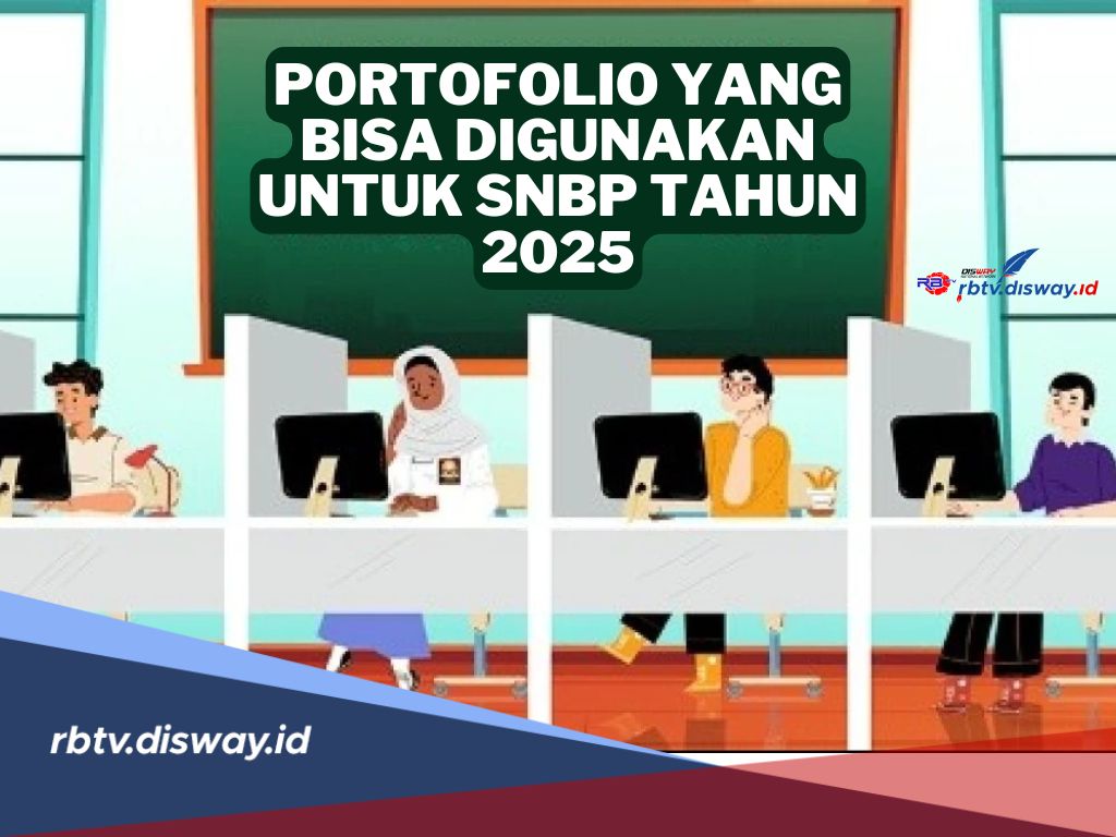 Persiapan SNBP Tahun 2025, Ini 11 Portofolio yang Bisa Digunakan untuk Mendaftar 