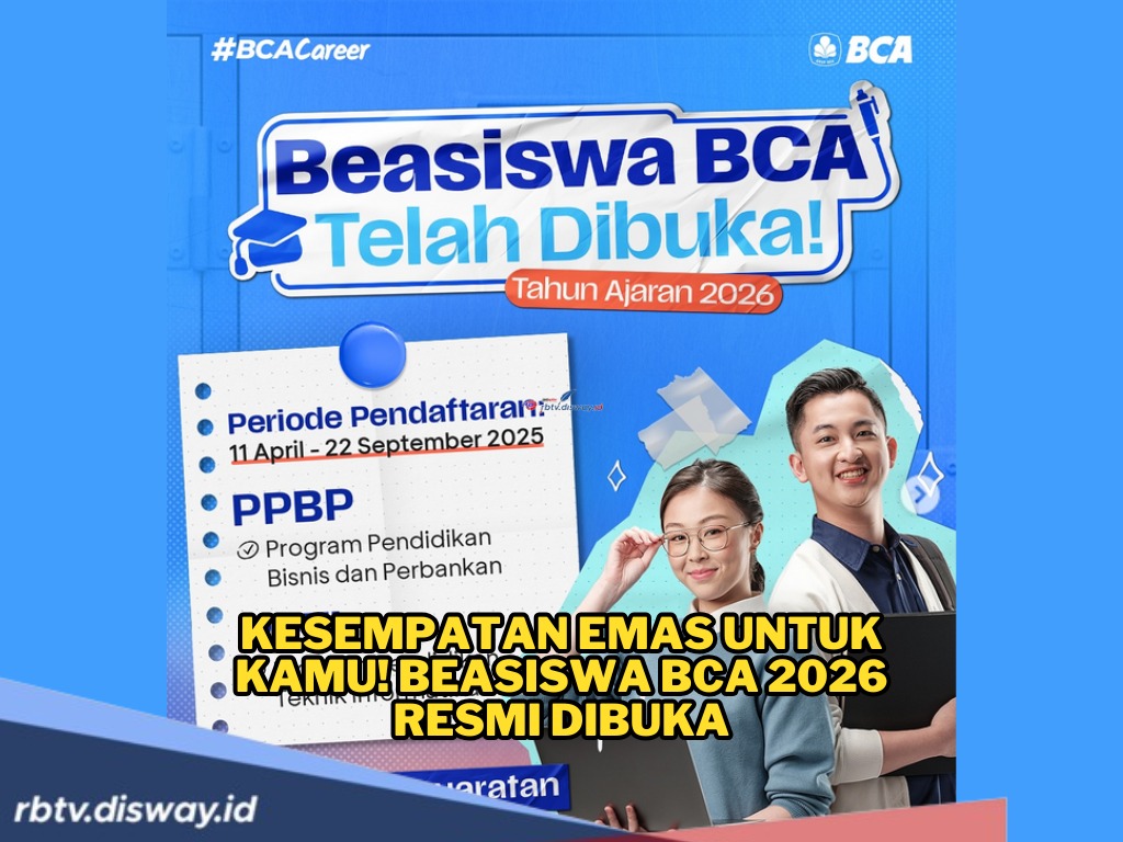 Beasiswa BCA 2026 Resmi Dibuka, Kuliah Gratis dan Ada Uang Saku Bulanan