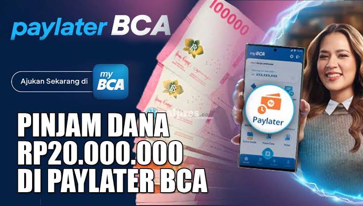 Cara Pinjam Uang di BCA Paylater, Bisa Sampai Rp 20 Juta