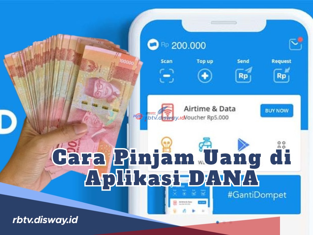 Cara Pinjam Uang di Aplikasi DANA, Lengkapi 4 Syarat dan IKuti 6 Langkah Berikut Agar Cair