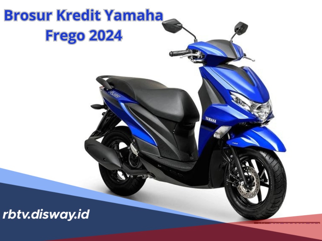 Brosur Kredit Yamaha Frego 2024, DP Mulai Rp 2,4 Juta Tenor Sampai 35 Bulan, Cek Spesifikasi