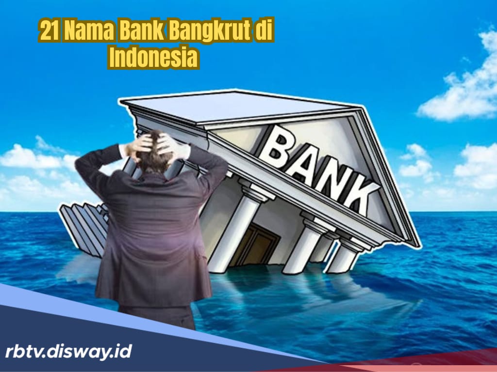 Bank Bangkrut di Indonesia Kian Bertambah! Cek 21 Daftar Nama Terbarunya!