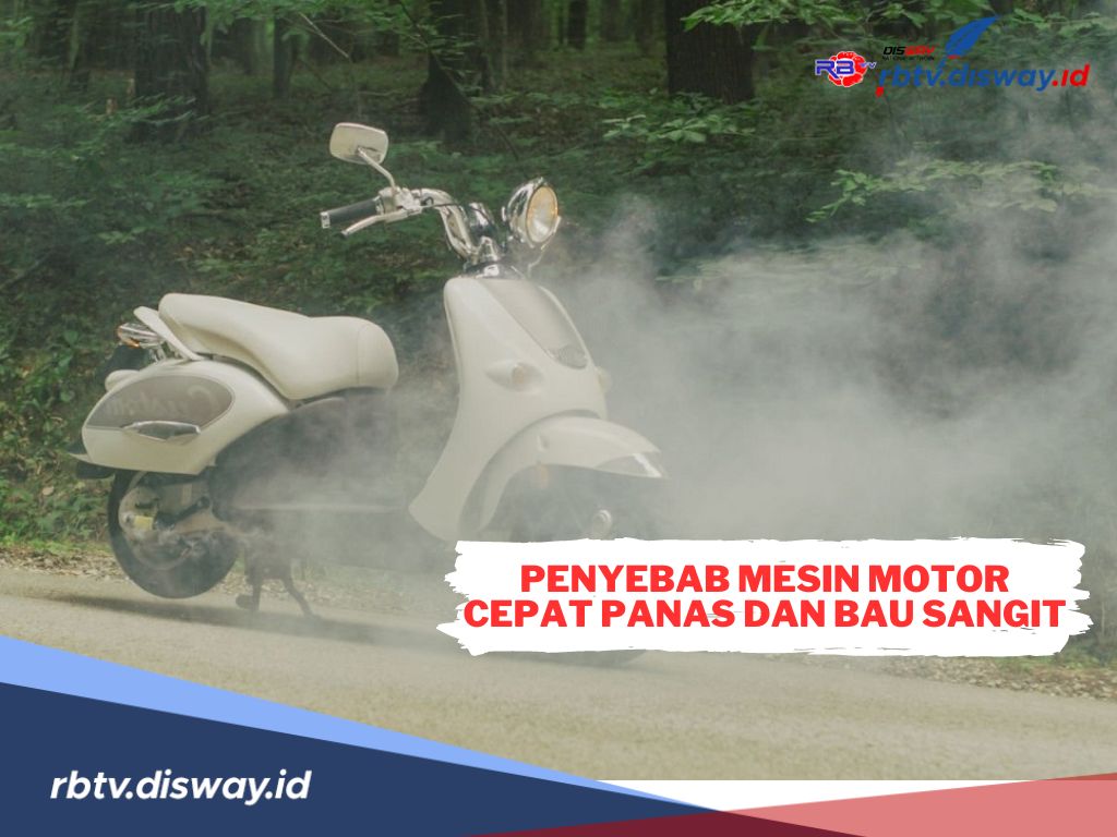 Pemilik Motor Perlu Tahu, Ini Penyebab Utama Mesin Motor Cepat Panas dan Berbau Sangit