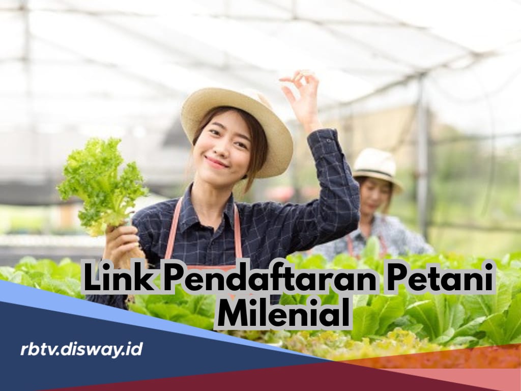 Link Pendaftaran Petani Milenial 2024, Dapatkan Gaji Lima Kali Lipat UMR, Ini Syarat dan Cara Daftarnya