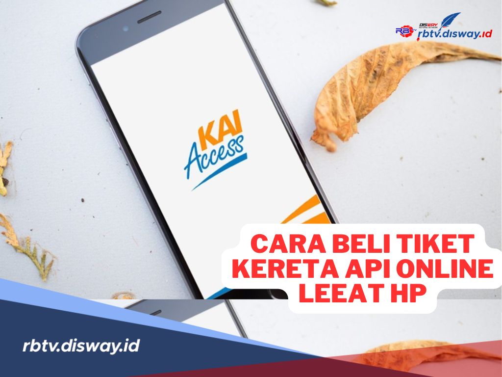 10 Cara Pesan Tiket Kereta Api Online Lewat HP, Mudah, Praktis, dan Cepat