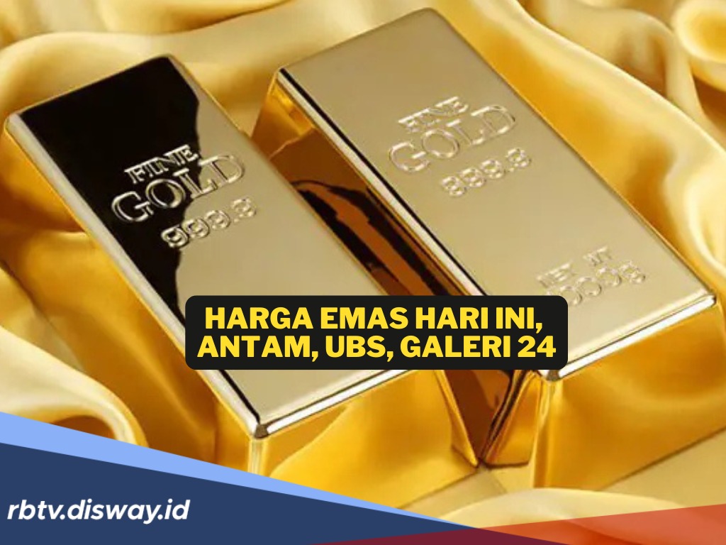 Harga Emas Hari Ini: Antam, UBS dan Galeri 24 Dijual Segini per Gram 