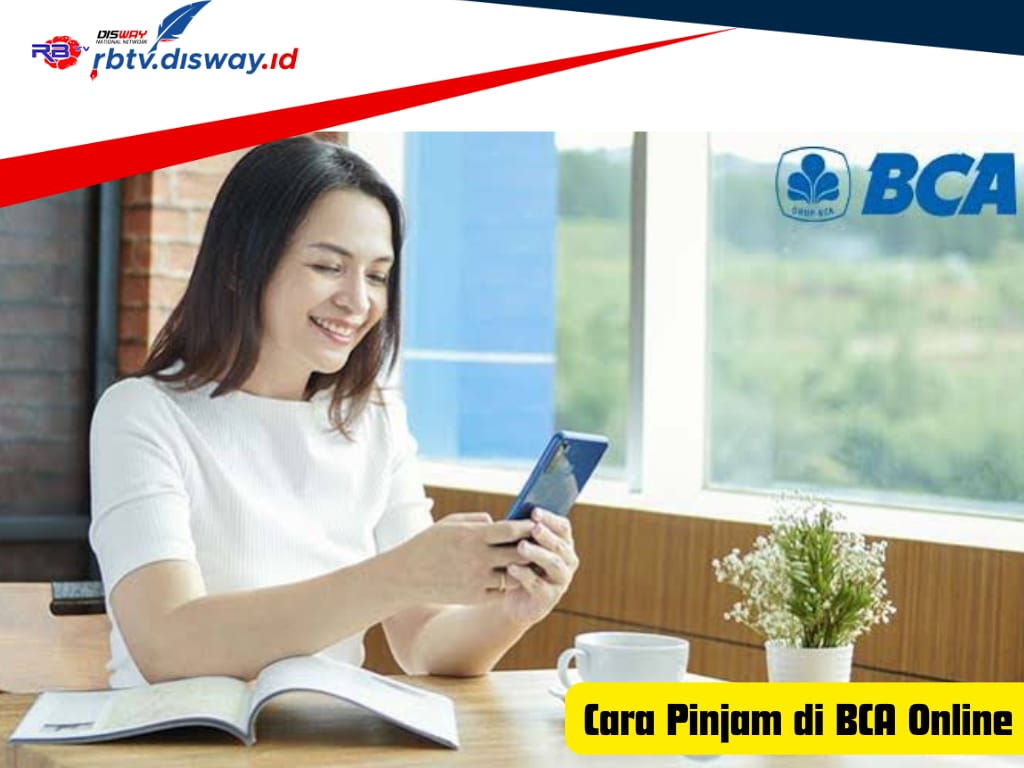 Cara Mudah Pinjam Uang di BCA Secara Online via Mobile Banking, Langsung Cair