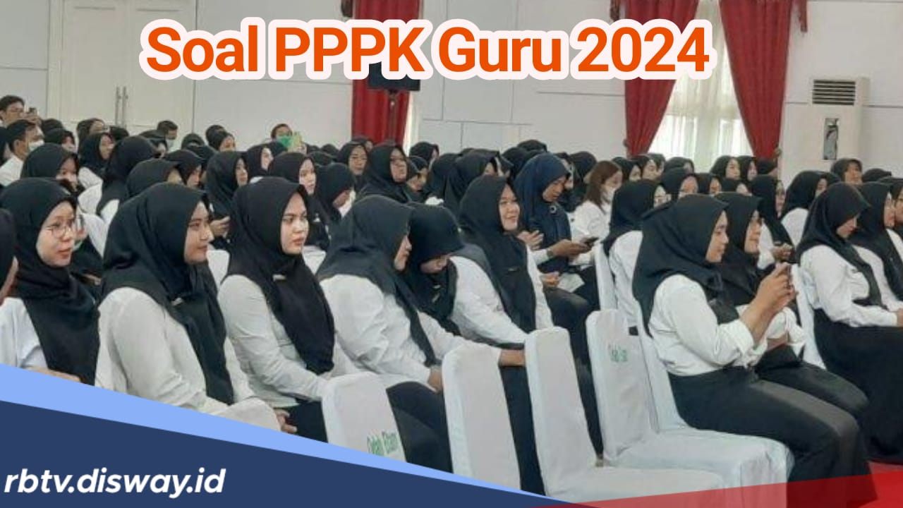 Materi Tes PPPK Guru 2024, Simak Contoh Soalnya