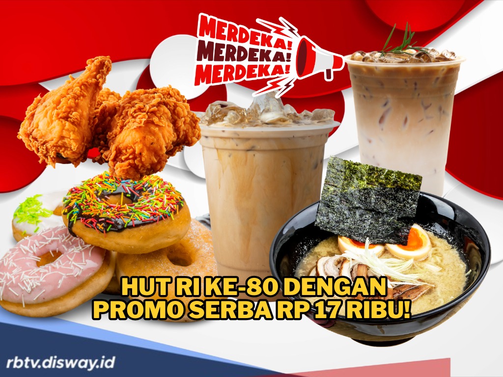 Makan dan Minum Serba Hemat, Pakai Promo Spesial Agustus Serba Rp17 Ribu