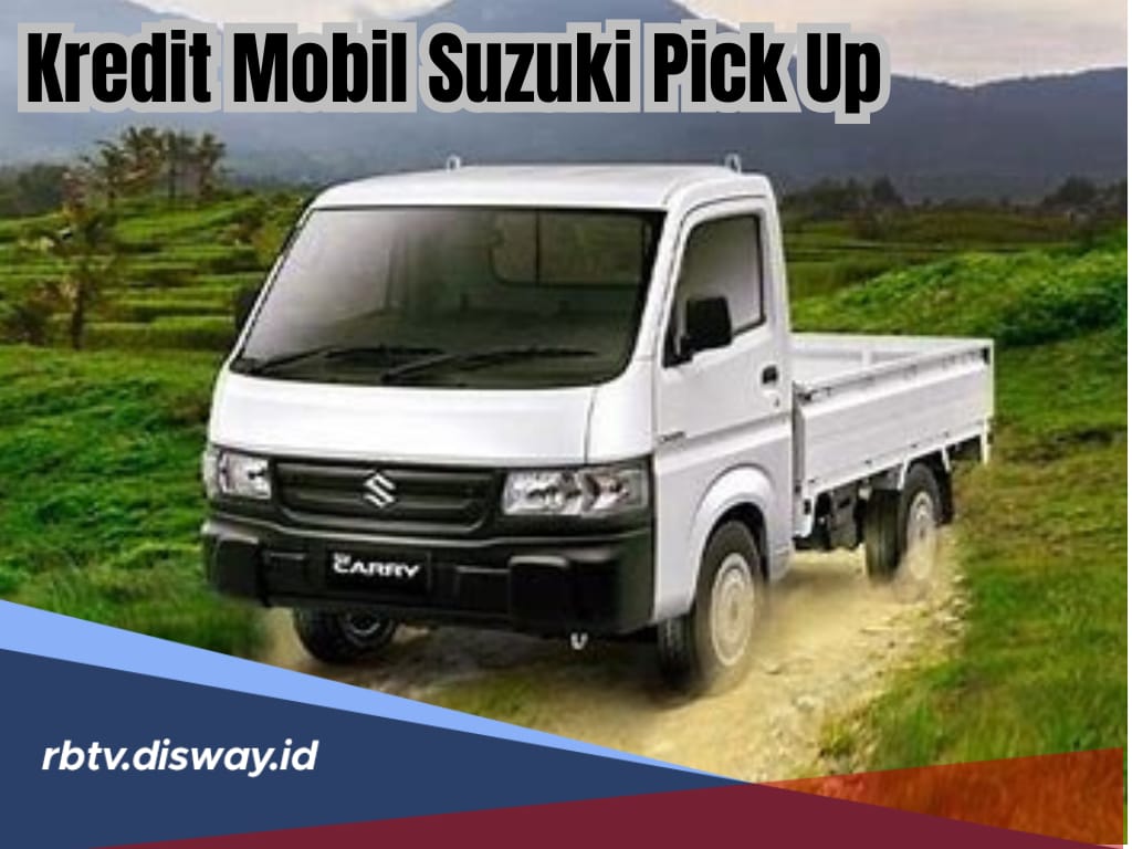 Cek Simulasi Kredit Mobil Suzuki Pick Up, DP Mulai dari Rp 12 Jutaan