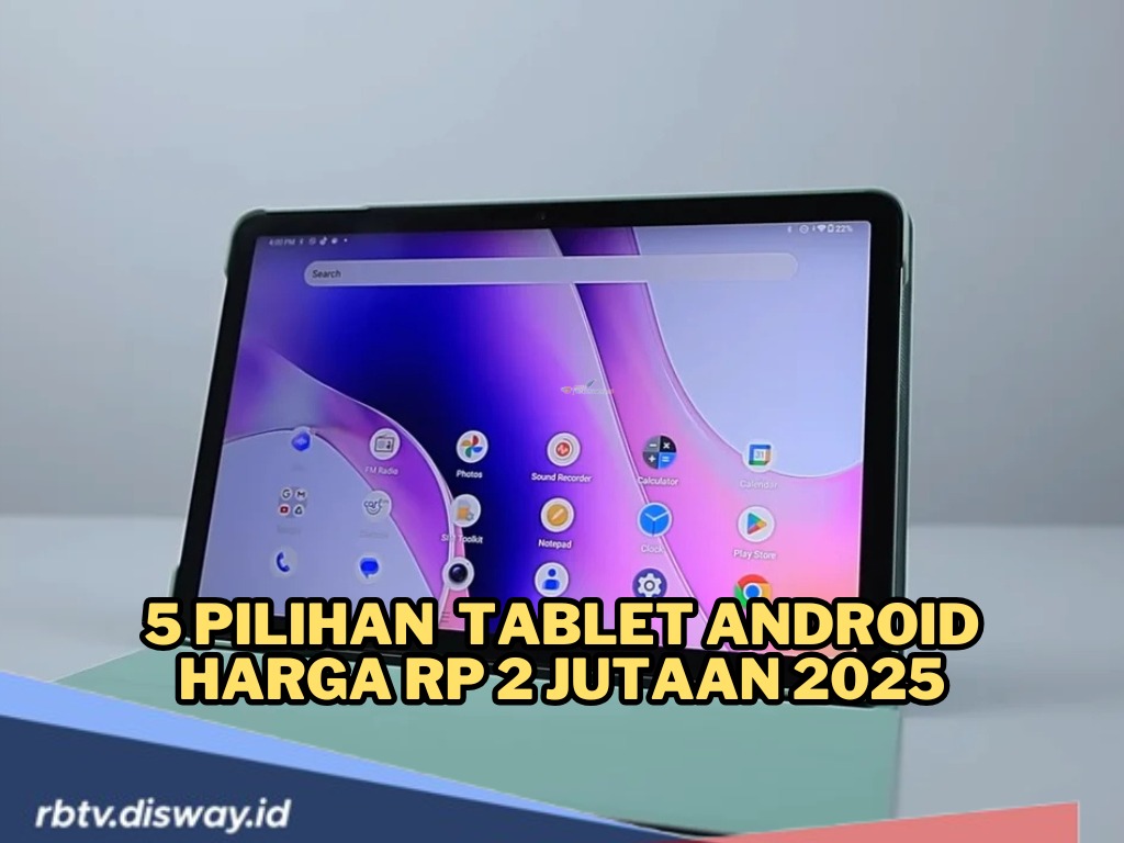 Tablet Android Harga Rp 2 Jutaan di April 2025? Ini 5 Pilihan Terbaik Buat Nonton, Kerja, dan Main Game