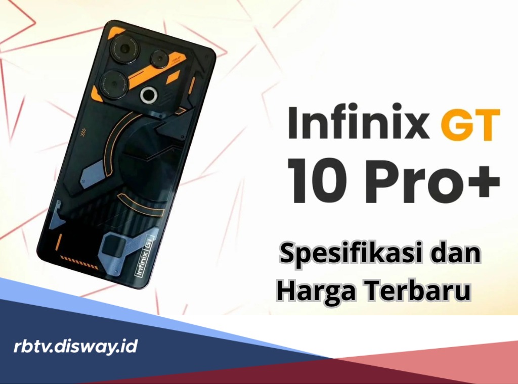 Spesifikasi dan Harga Terbaru Infinix GT 10 Pro, Didukung Performa Chipset Dimensity 8050