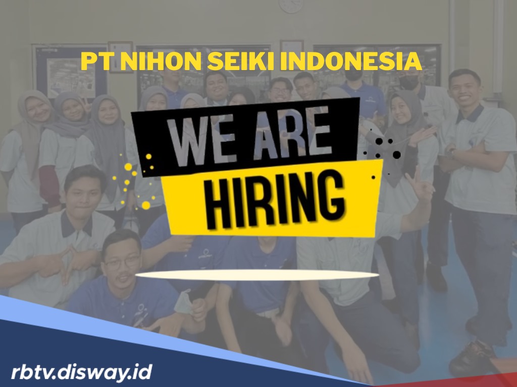 Peluang untuk Lulusan Teknik Mesin, PT Nihon Seiki Indonesia Buka Lowongan Kerja