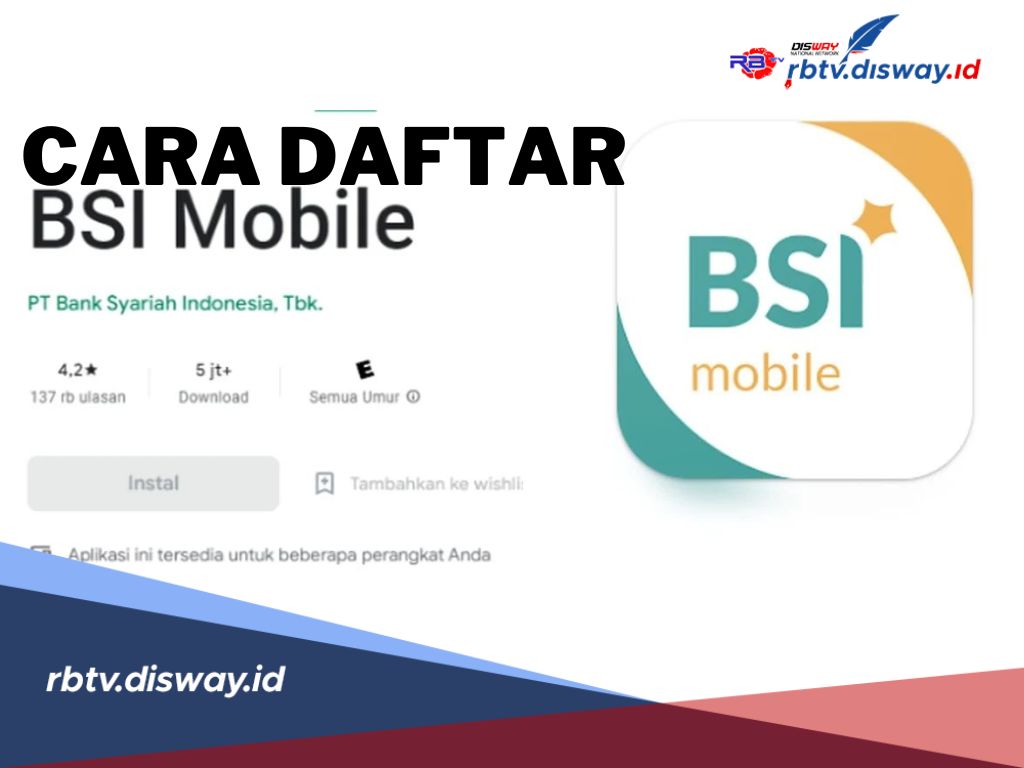 Cara Daftar BSI Mobile, Transaksi Kamu Jadi Lebih Mudah dan Cepat