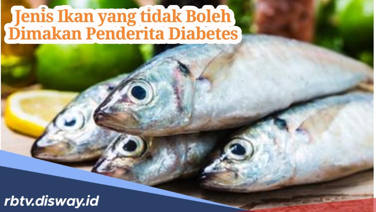 Bahaya! 6 Jenis Ikan Ini Tidak Boleh Dimakan Penderita Diabetes