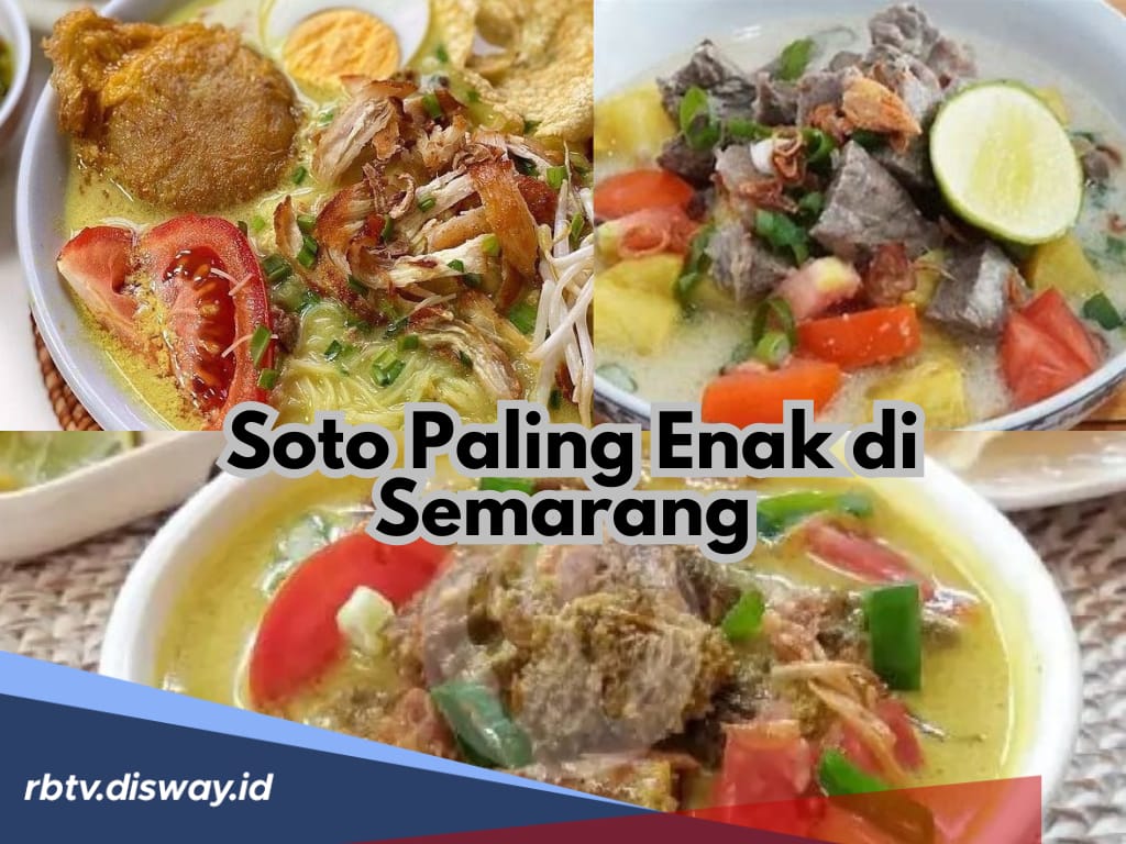 9 Rekomendasi Warung Soto Paling Enak di Kota Semarang, Lokasi Nomor 1 Jadi Langganan Presiden