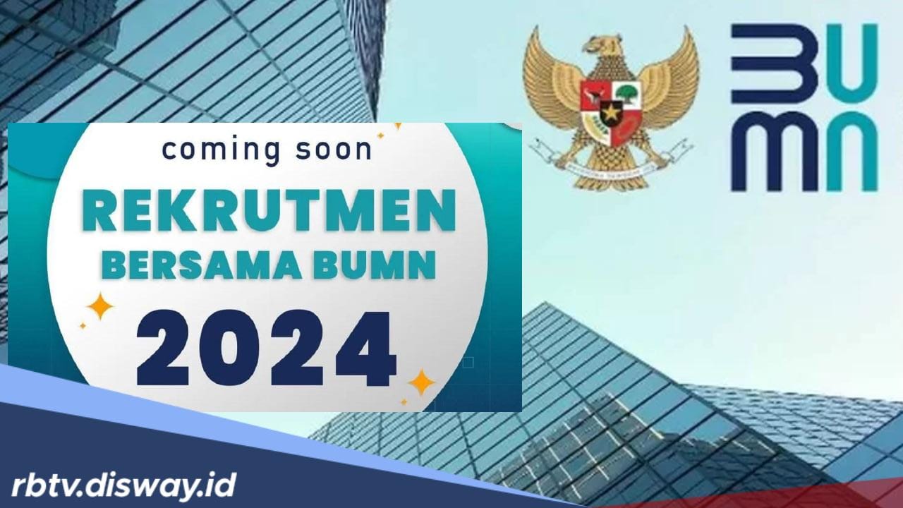 Cek Segera Daftar BUMN yang Buka Lowongan Kerja Maret 2024, Intip juga Tips Agar Lolos BUMN 2024