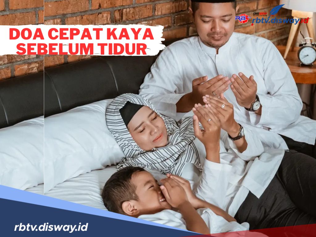 Amalkan 2 Doa Ini Sebelum Tidur Agar Cepat Kaya, Jangan Langsung Molor