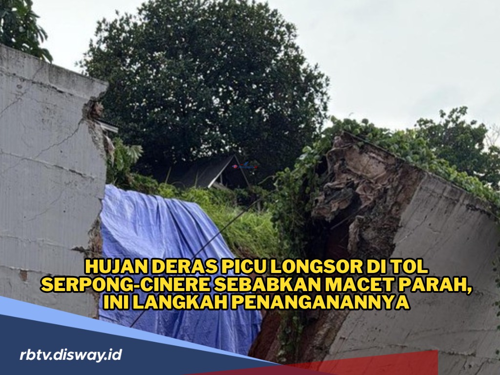 Hujan Deras Picu Longsor di Tol Serpong-Cinere, Jasa Marga Pastikan Keamanan Pengguna Jalan