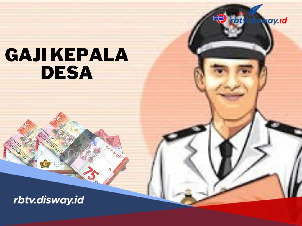 Gaji Kepala Desa Tahun 2025, Apakah Ada Perubahan? Ini Rinciannya