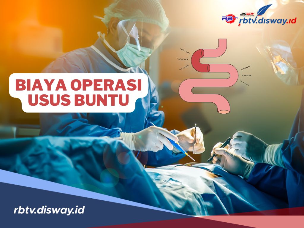 Terbaru, Ini Biaya Operasi Usus Buntu Tahun 2024, Termurah Segini