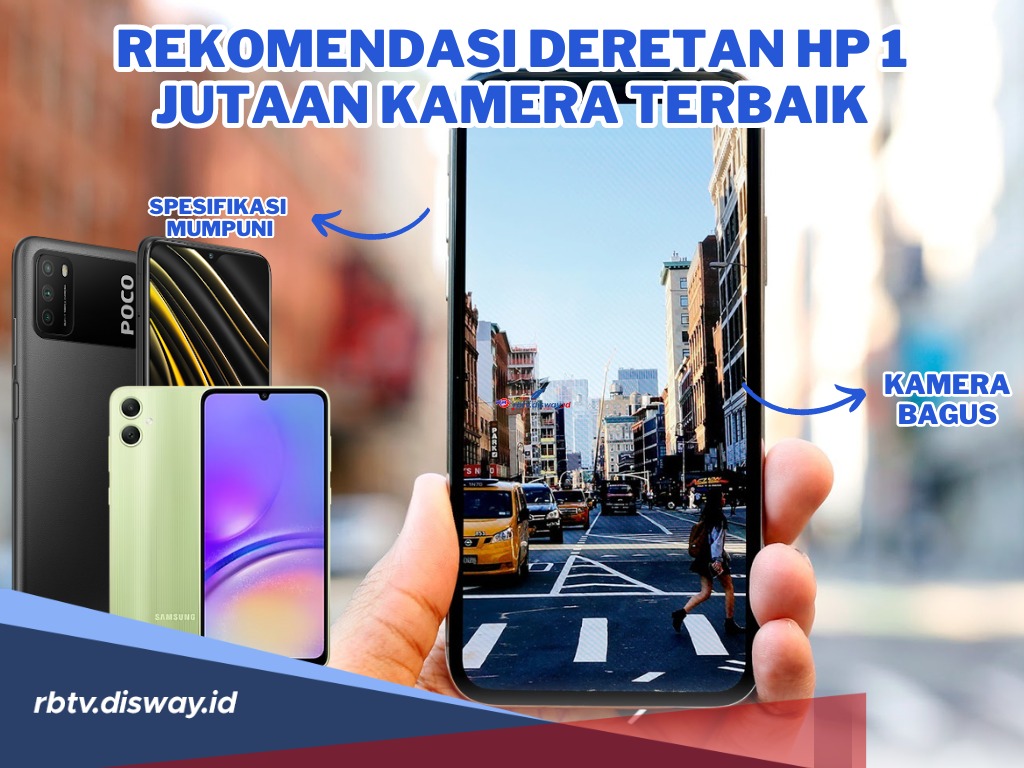 Deretan HP Rp 1 Jutaan Kamera Terbaik, Cocok untuk Pecinta Fotografi dan Layak Dipilih!