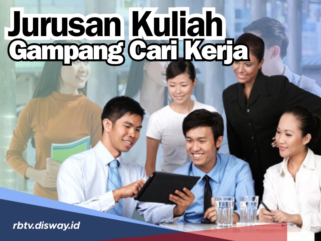 Paling Banyak Diminati, Ini 9 Jurusan Kuliah yang Gampang Cari Kerja Setelah Tamat