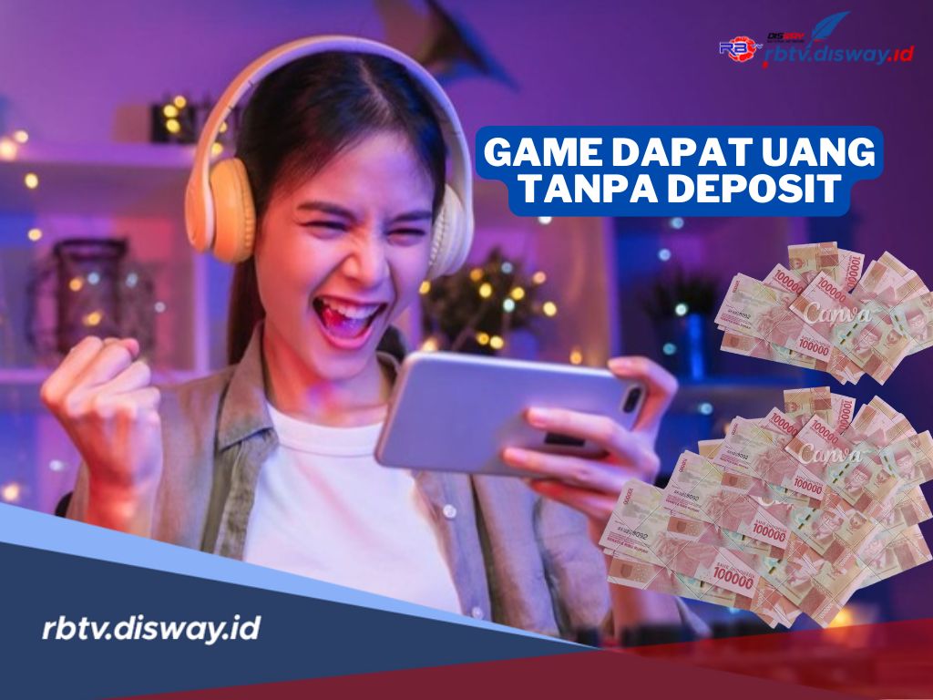 Mainkan Game Ini Dapat Uang Tanpa Deposit, Silakan Unduh