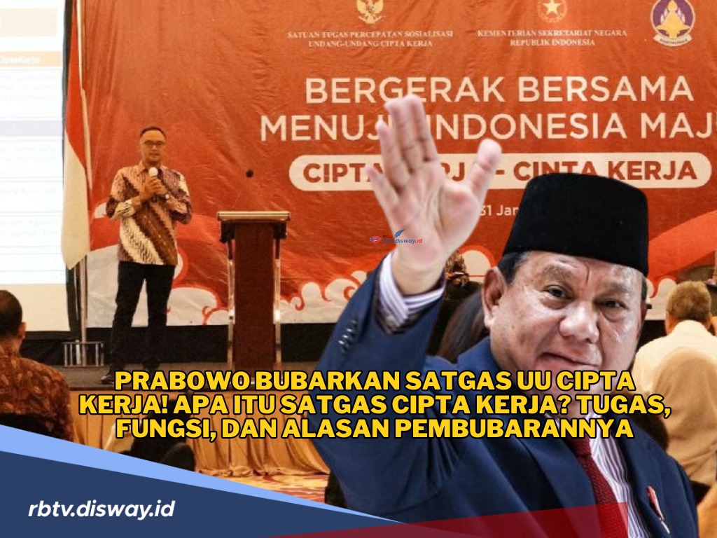 Sah! Prabowo Bubarkan Satgas UU Cipta Kerja, Apa Alasannya?