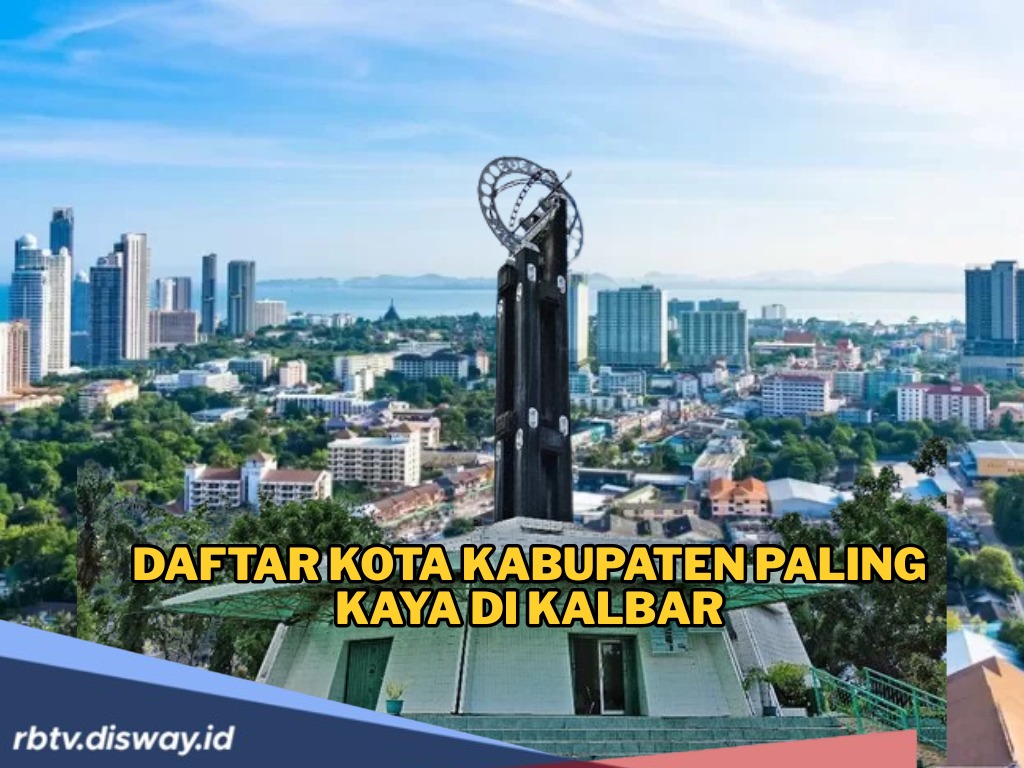 5 Kabupaten Terkaya di Kalimantan Barat 2025, Tertarik Tinggal di Sini?