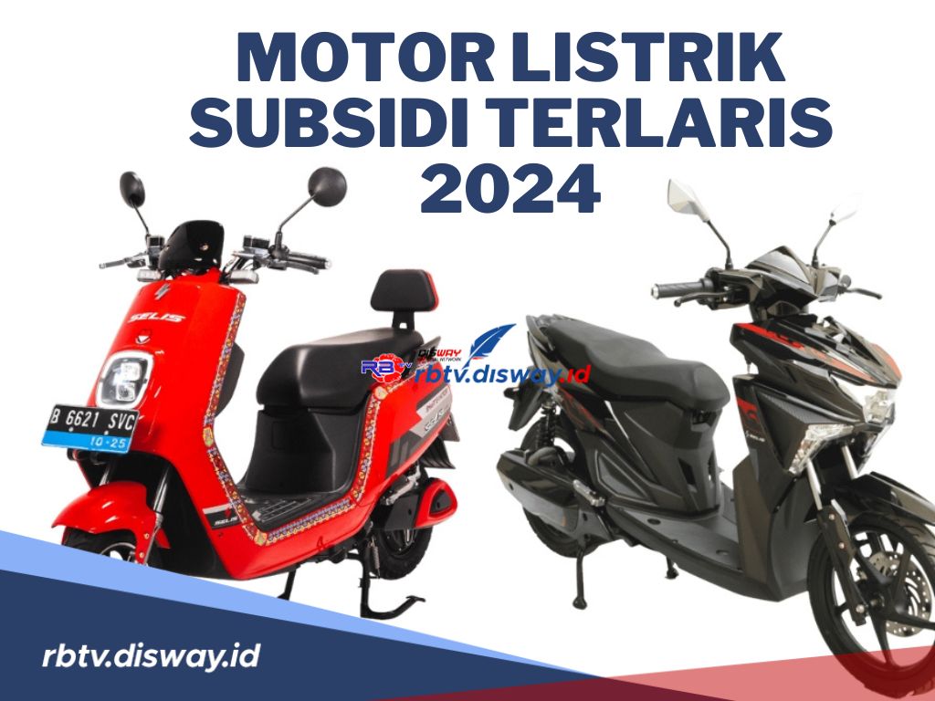 Ini Dia 5 Motor Listrik Subsidi Terlaris 2024, Cek Spesifikasi dan Harganya di Sini