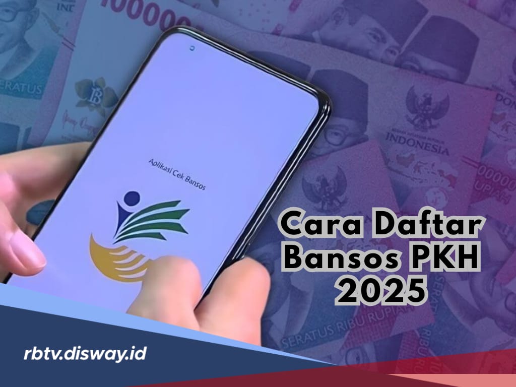 Cara Daftar Bansos PKH 2025 Via Online, Ikuti Langkah-langkahnya di Sini