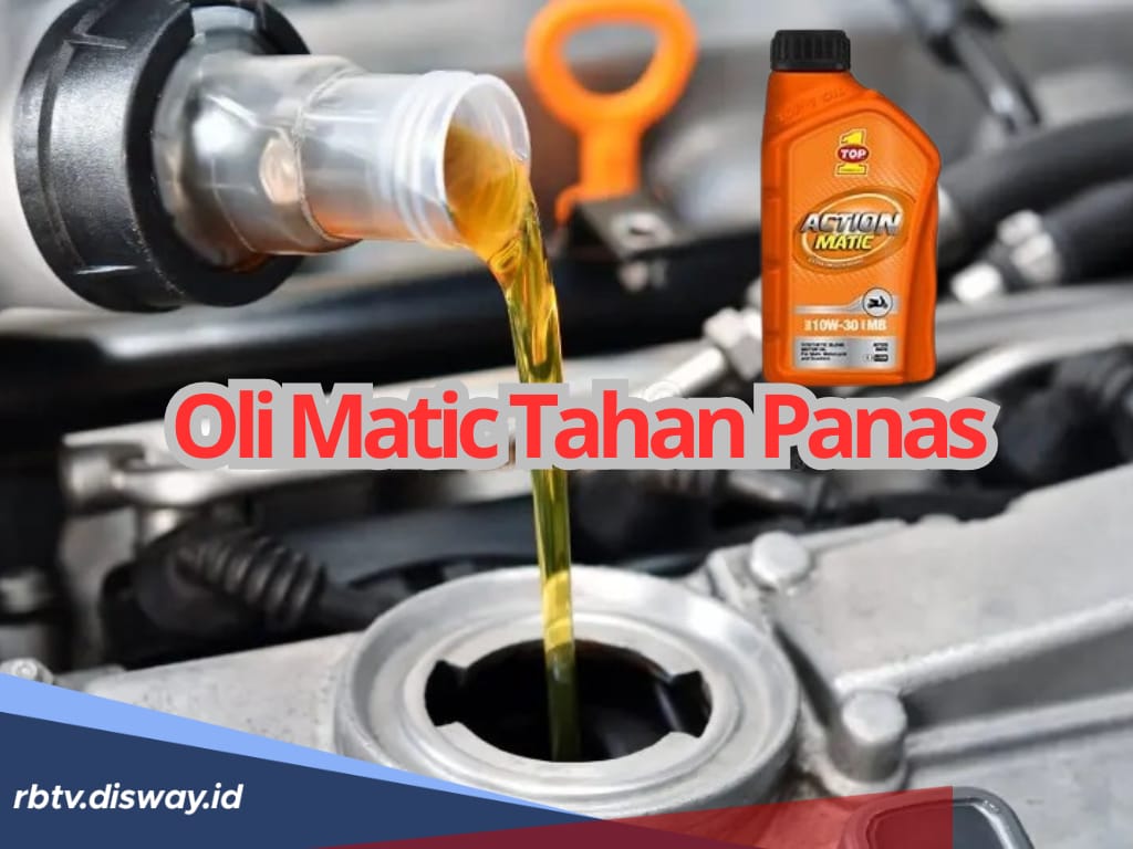 Agar Mesin Tetap Optimal dan Awet, Intip 4 Rekomendasi Oli Matic Tahan Panas di Sini
