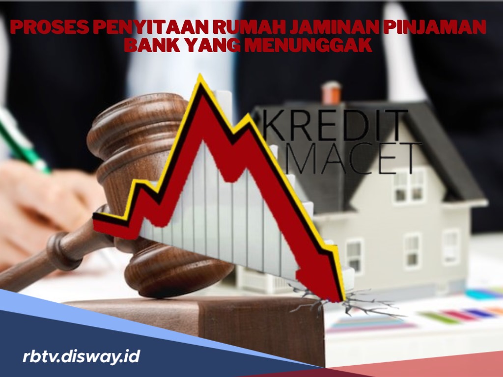 Ngeri! Begini Proses Penyitaan Rumah Jaminan Pinjaman Bank yang Menunggak