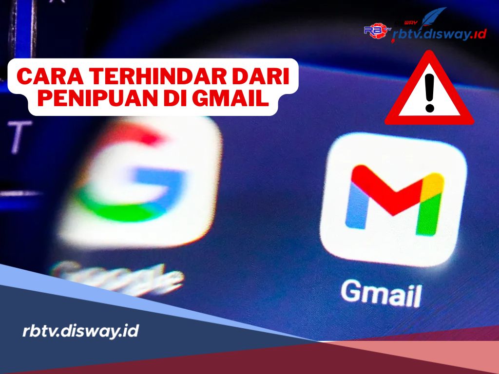 Awas Uang di Rekening Terkuras, Begini Cara Terhindar dari Penipuan di Gmail