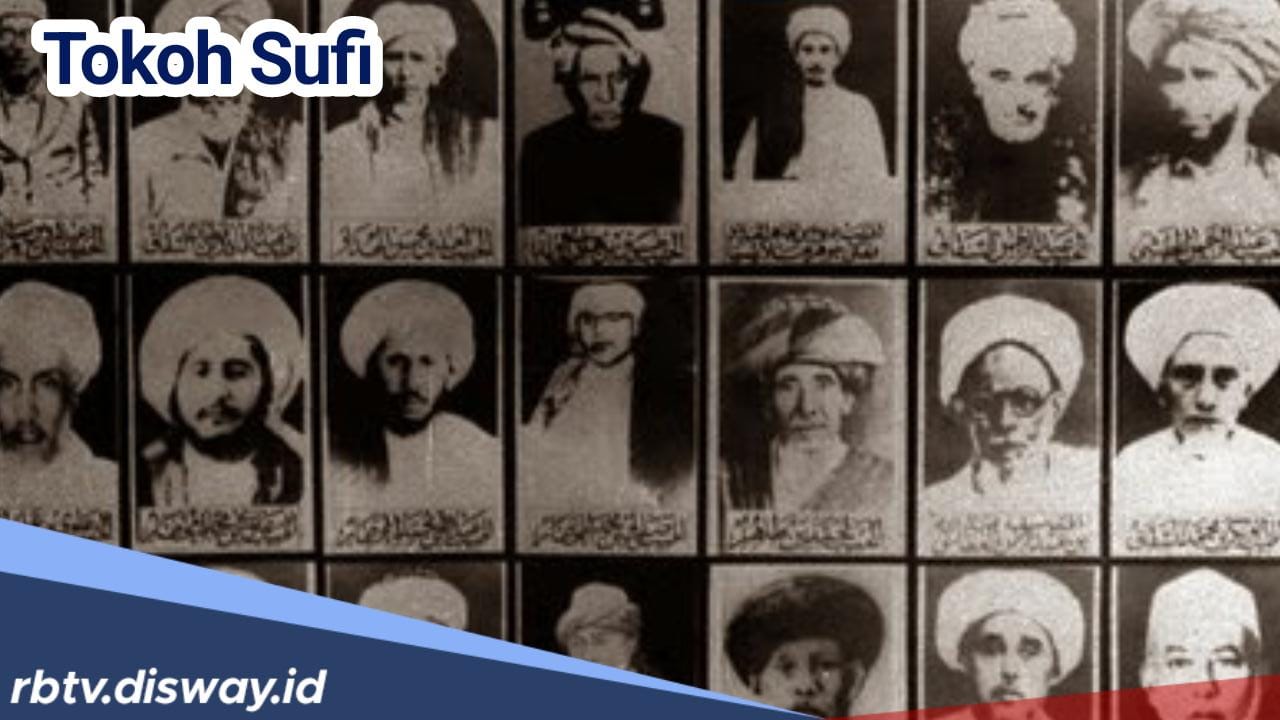 Mengenal Tokoh Sufi, Merekalah Tokoh dengan Konsep Tasawuf yang Monumental