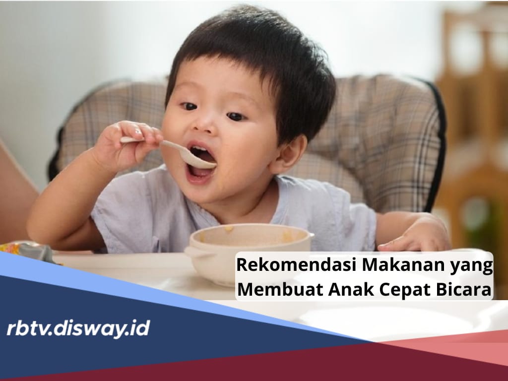 Bunda Harus Tahu, Ini Rekomendasi Makanan agar Anak Cepat Bicara, Yuk Dicoba!