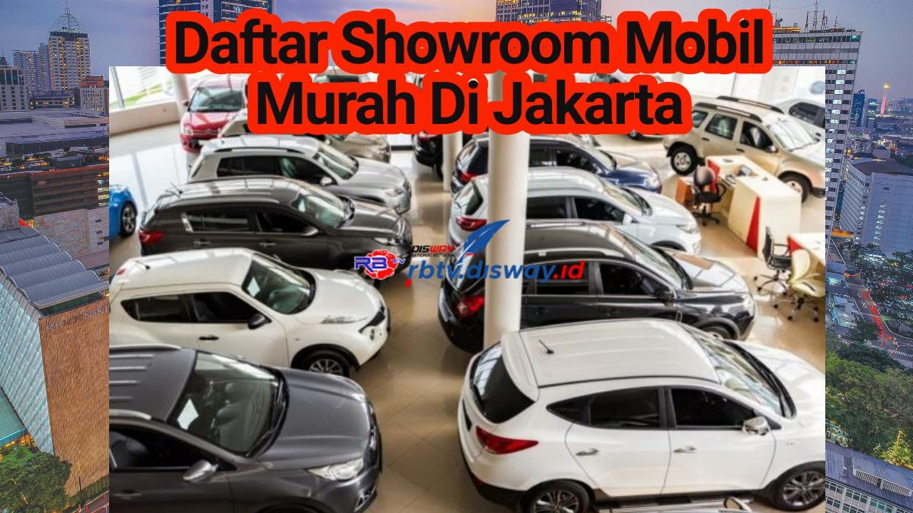 Daftar 8 Showroom Mobil Bekas Murah di Jakarta Bisa Kredit, Cek Simulasi Pakai DP dan Non DP
