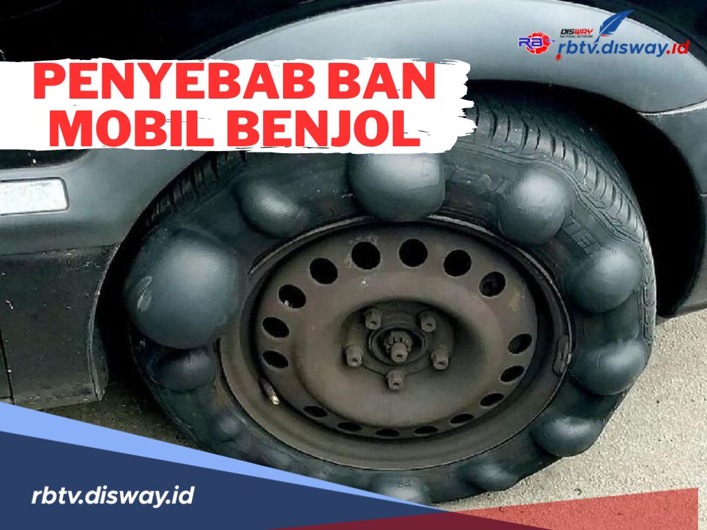 Jangan Dianggap Sepele, Ini Penyebab Ban Mobil Benjol, Begini Cara Mencegahnya