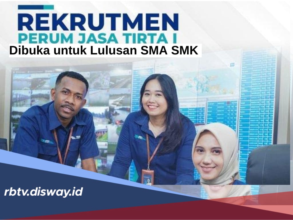 Perum Jasa Tirta 1 Buka Lowongan Kerja untuk SMA/SMK Terbaru September 2024, Cek Syarat dan Cara Daftarnya