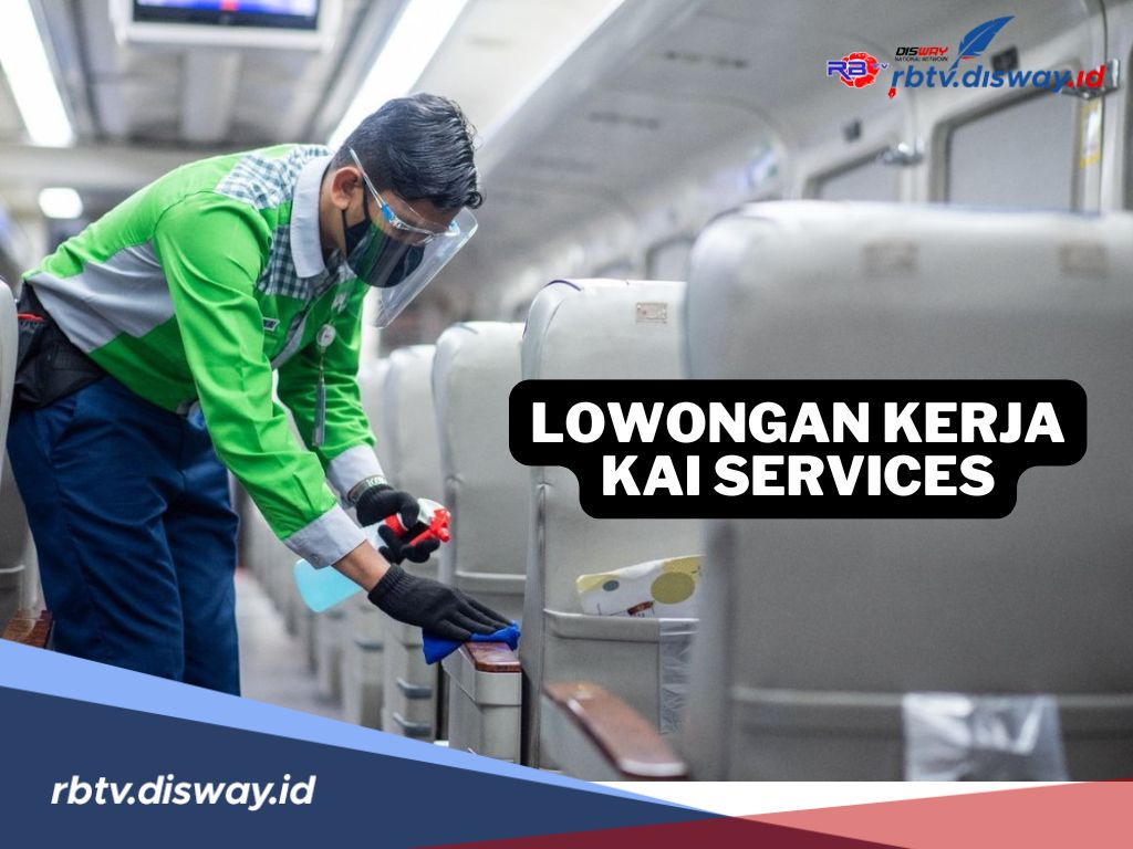 Lulusan SMA/SMK Merapat, Ada Lowongan Kerja di KAI Services, Ini Posisi yang Dibuka