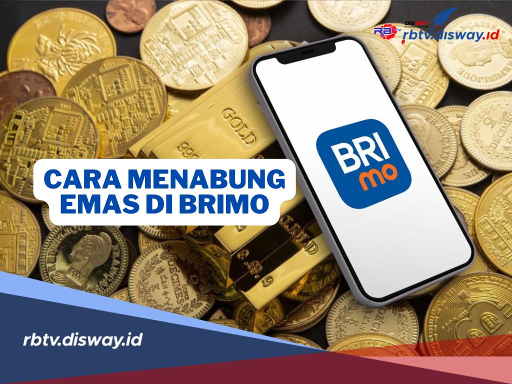 Cara Menabung Emas di BRImo, Mudah dan Praktis untuk Berinvestasi secara Digital