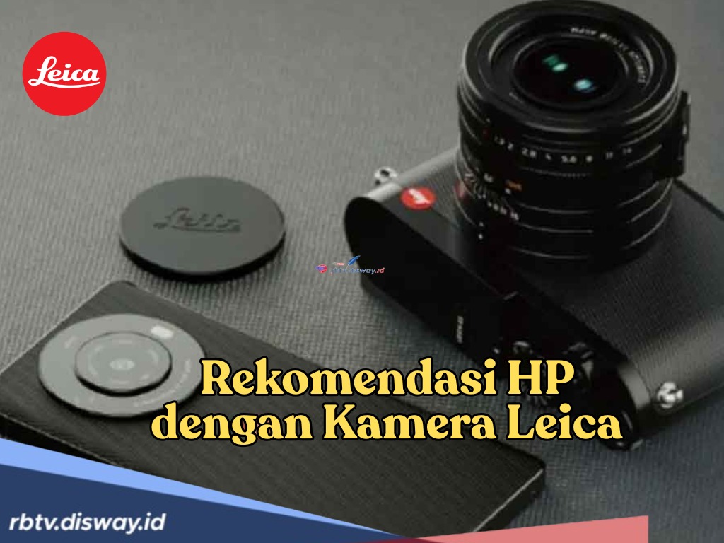 HP Lensa Kamera Leica Terbaik 2025 yang Cocok untuk Pecinta Fotografi 
