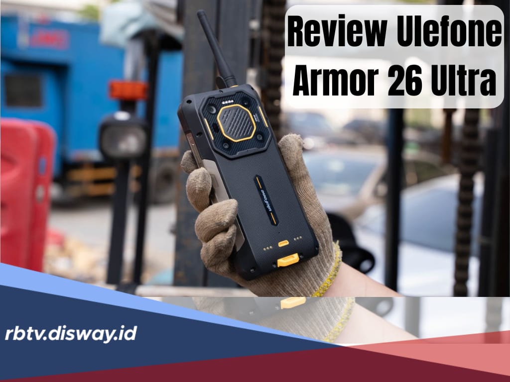 Review Ulefone Armor 26 Ultra Walkie Talkie, Cocok untuk Aktivitas Outdoor, Segini Harganya